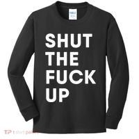 Shut The Fuck Up Kids Long Sleeve Shirt thumb 0
