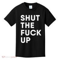Shut The Fuck Up Kids T-Shirt thumb 0