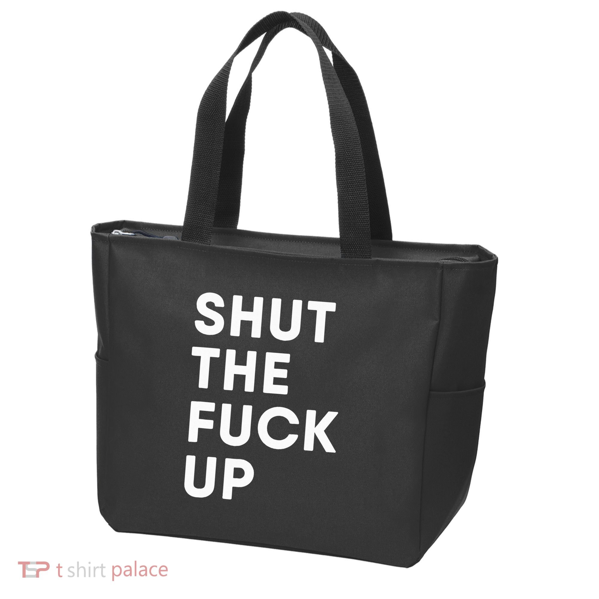 Shut The Fuck Up Tote Bag