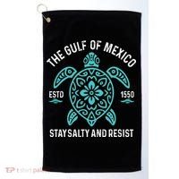Stay The Gulf Of Mexico Be Salty And Resist Turtle Golf Towel thumb 0