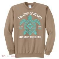 Stay The Gulf Of Mexico Be Salty And Resist Turtle Sweatshirt thumb 0
