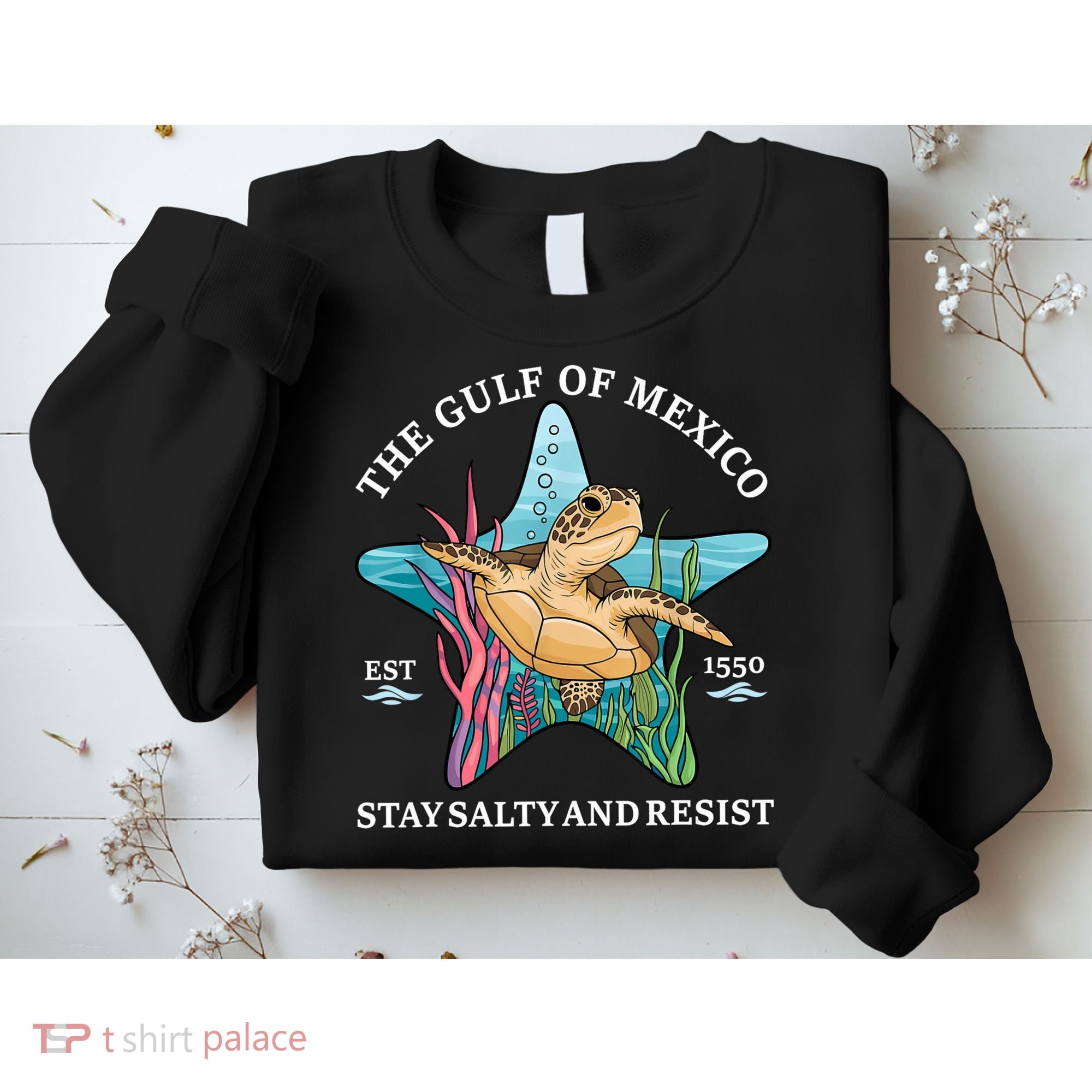 Stay The Gulf Of Mexico Be Salty And Resist Turtle Sweatshirt
