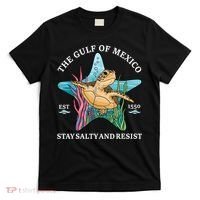 Stay The Gulf Of Mexico Be Salty And Resist Turtle T-Shirt thumb 0