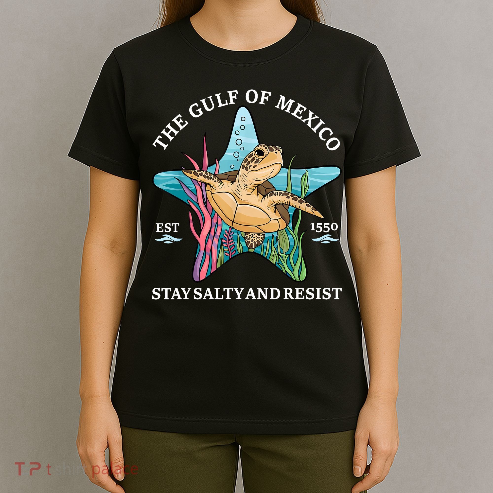 Stay The Gulf Of Mexico Be Salty And Resist Turtle T-Shirt