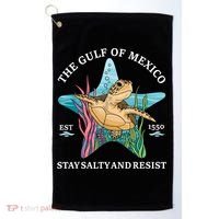 Stay The Gulf Of Mexico Be Salty And Resist Turtle Golf Towel thumb 0