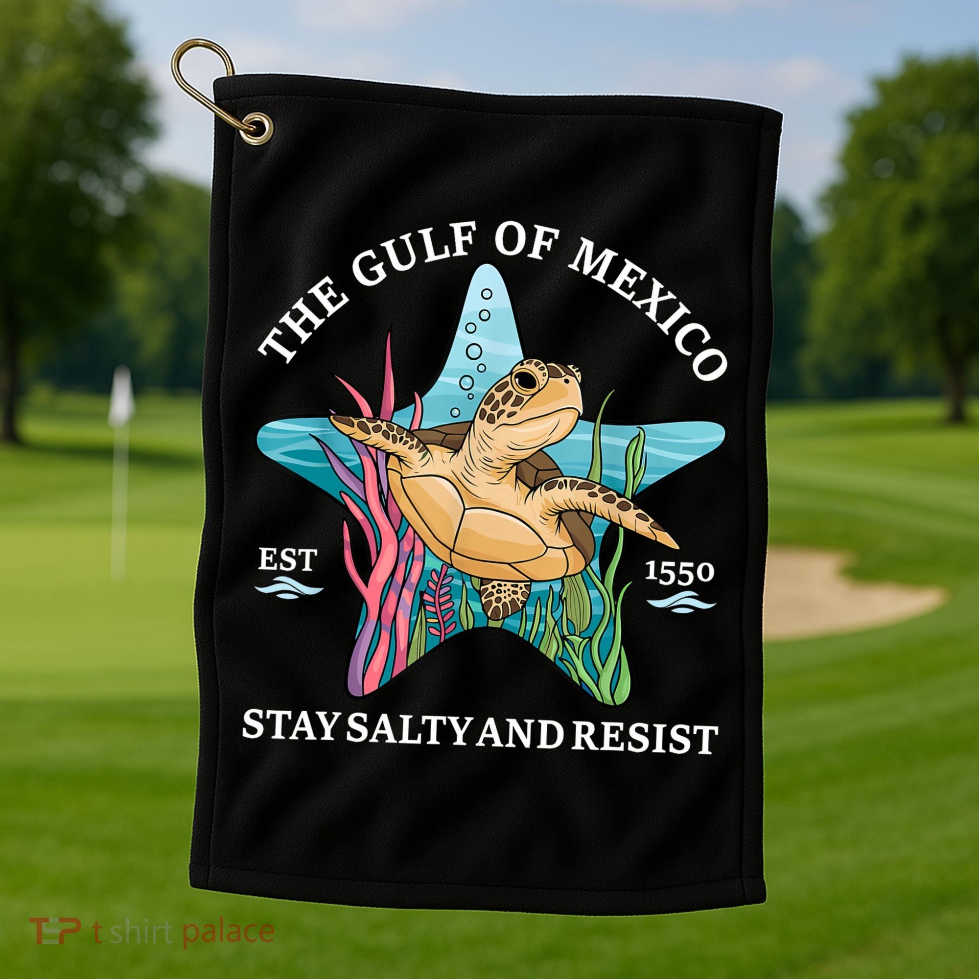 Stay The Gulf Of Mexico Be Salty And Resist Turtle Golf Towel