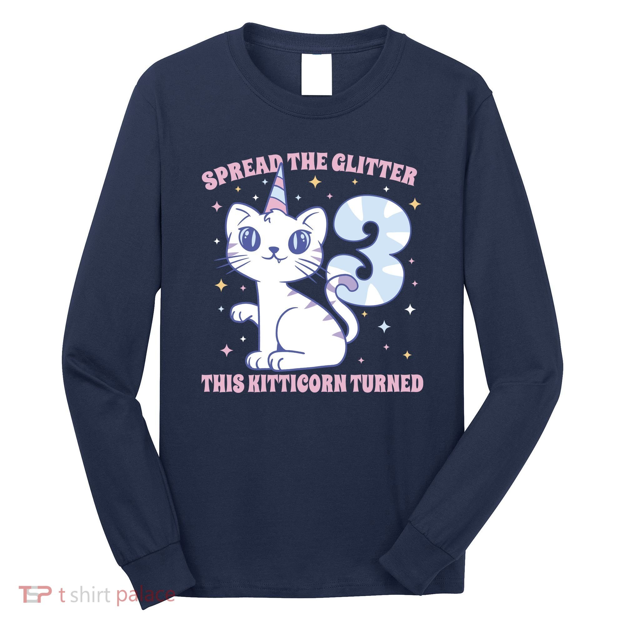 Spread The Glitter This Kitticorn Turned 3 Birthday Gift Long Sleeve Shirt