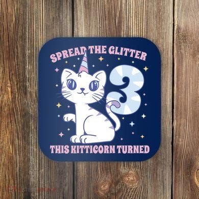 Spread The Glitter This Kitticorn Turned 3 Birthday Gift Coaster