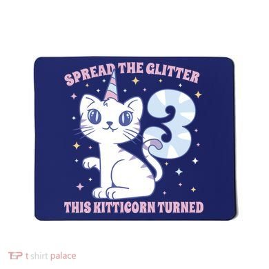 Spread The Glitter This Kitticorn Turned 3 Birthday Gift Mousepad