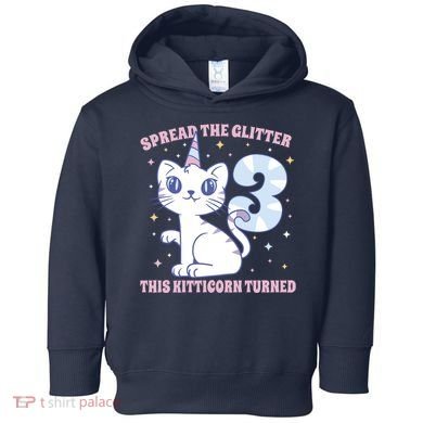 Spread The Glitter This Kitticorn Turned 3 Birthday Gift Toddler Hoodie