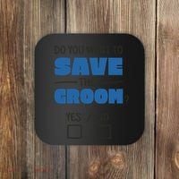 Save The Groom Funny Bachelor Coaster thumb 0