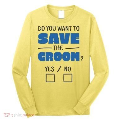 Save The Groom Funny Bachelor Long Sleeve Shirt