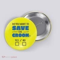 Save The Groom Funny Bachelor Button thumb 0