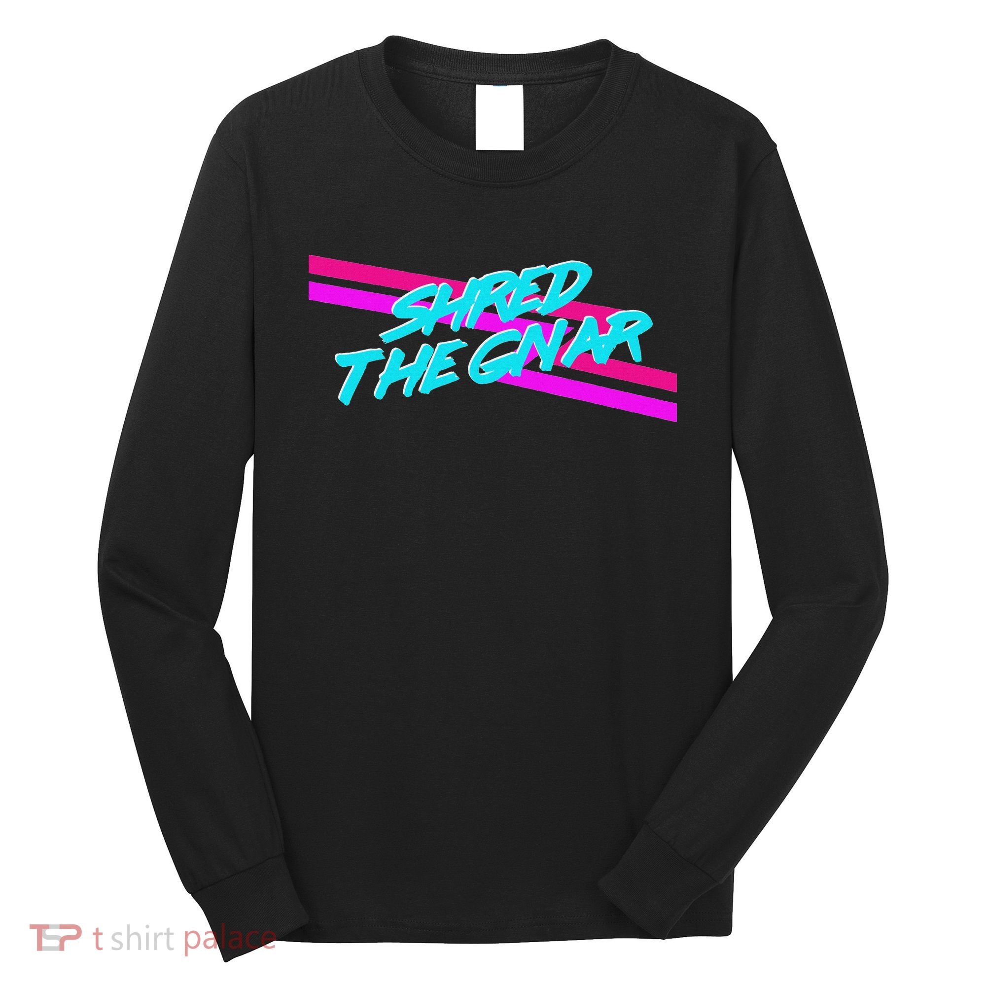Shred The Gnar Long Sleeve Shirt