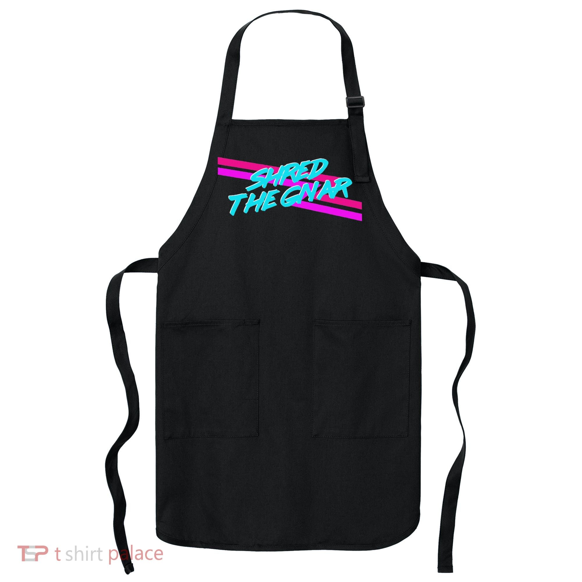 Shred The Gnar Apron