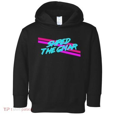 Shred The Gnar Toddler Hoodie