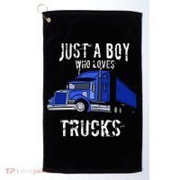 Semi Truck Gift Just A Boy Who Loves Trucks Golf Towel thumb 0