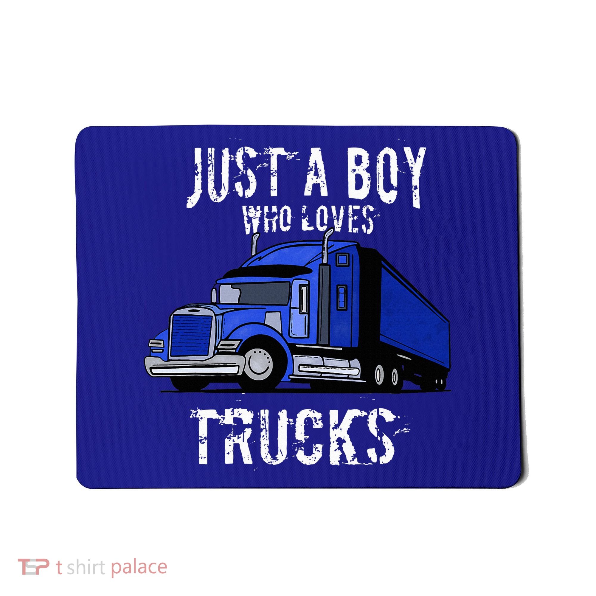 Semi Truck Gift Just A Boy Who Loves Trucks Mousepad