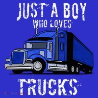 Semi Truck Gift Just A Boy Who Loves Trucks Tall Sweatshirt thumb 2