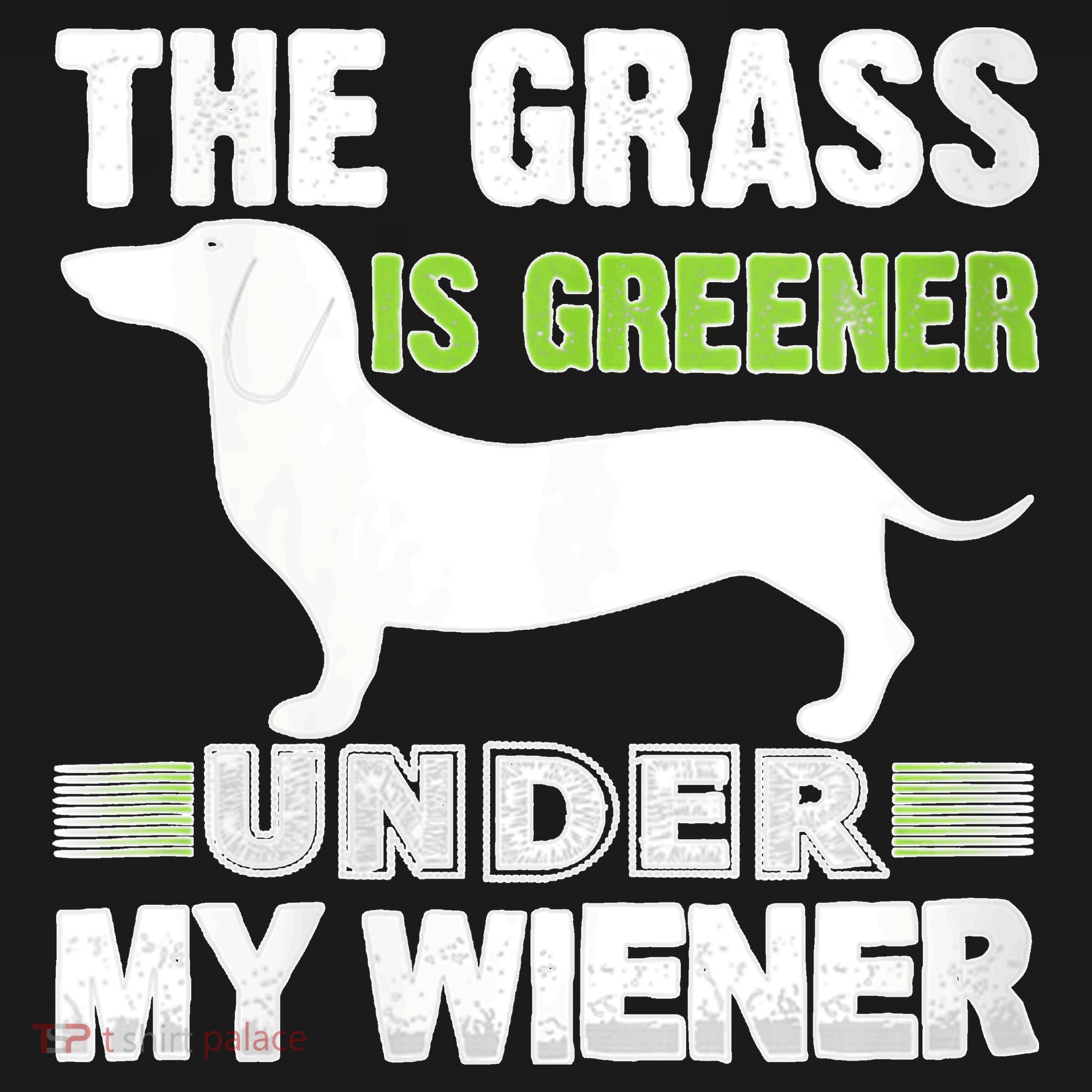 S The Grass Is Greener Under My Wiener Funny Weiner Dog Quote Women's Hoodie