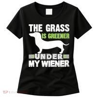 S The Grass Is Greener Under My Wiener Funny Weiner Dog Quote Women's T-Shirt thumb 0