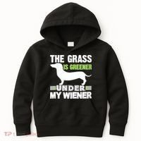 S The Grass Is Greener Under My Wiener Funny Weiner Dog Quote Kids Hoodie thumb 0