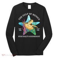 Stay The Gulf Of Mexico Be Salty And Resist Turtle Mexican  Long Sleeve Shirt thumb 0