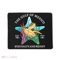 Stay The Gulf Of Mexico Be Salty And Resist Turtle Mexican  Mousepad thumb 0