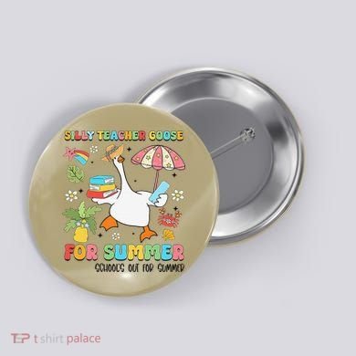 Silly Teacher Goose On The Loose Summer Button