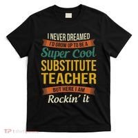 Substitute Teacher Gifts Funny Appreciation T-Shirt thumb 0