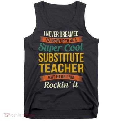 Substitute Teacher Gifts Funny Appreciation Tank Top