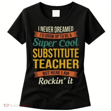 Substitute Teacher Gifts Funny Appreciation Women's T-Shirt