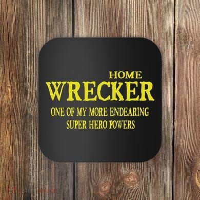 Sarcastic T Home Wrecker Power Coaster