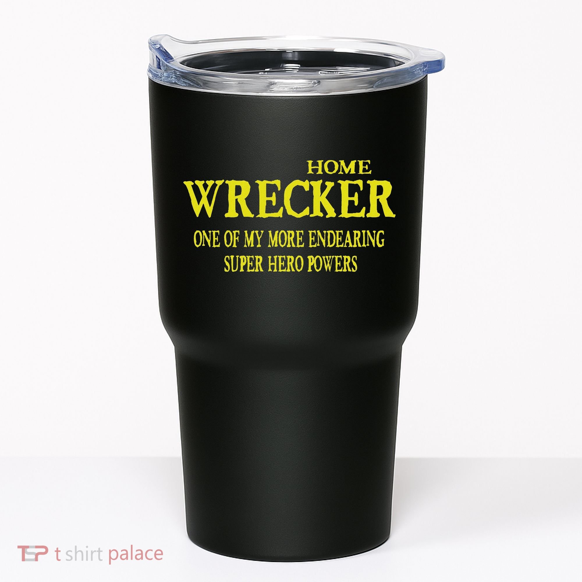 Sarcastic T Home Wrecker Power Tumbler