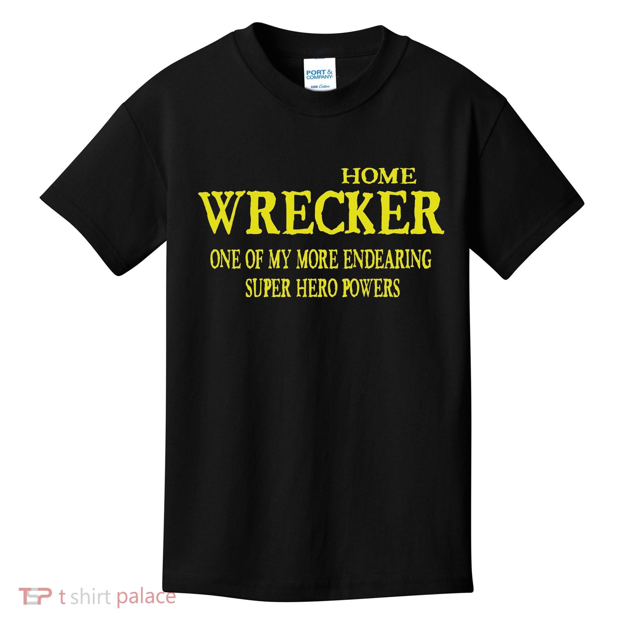Sarcastic T Home Wrecker Power Kids T-Shirt