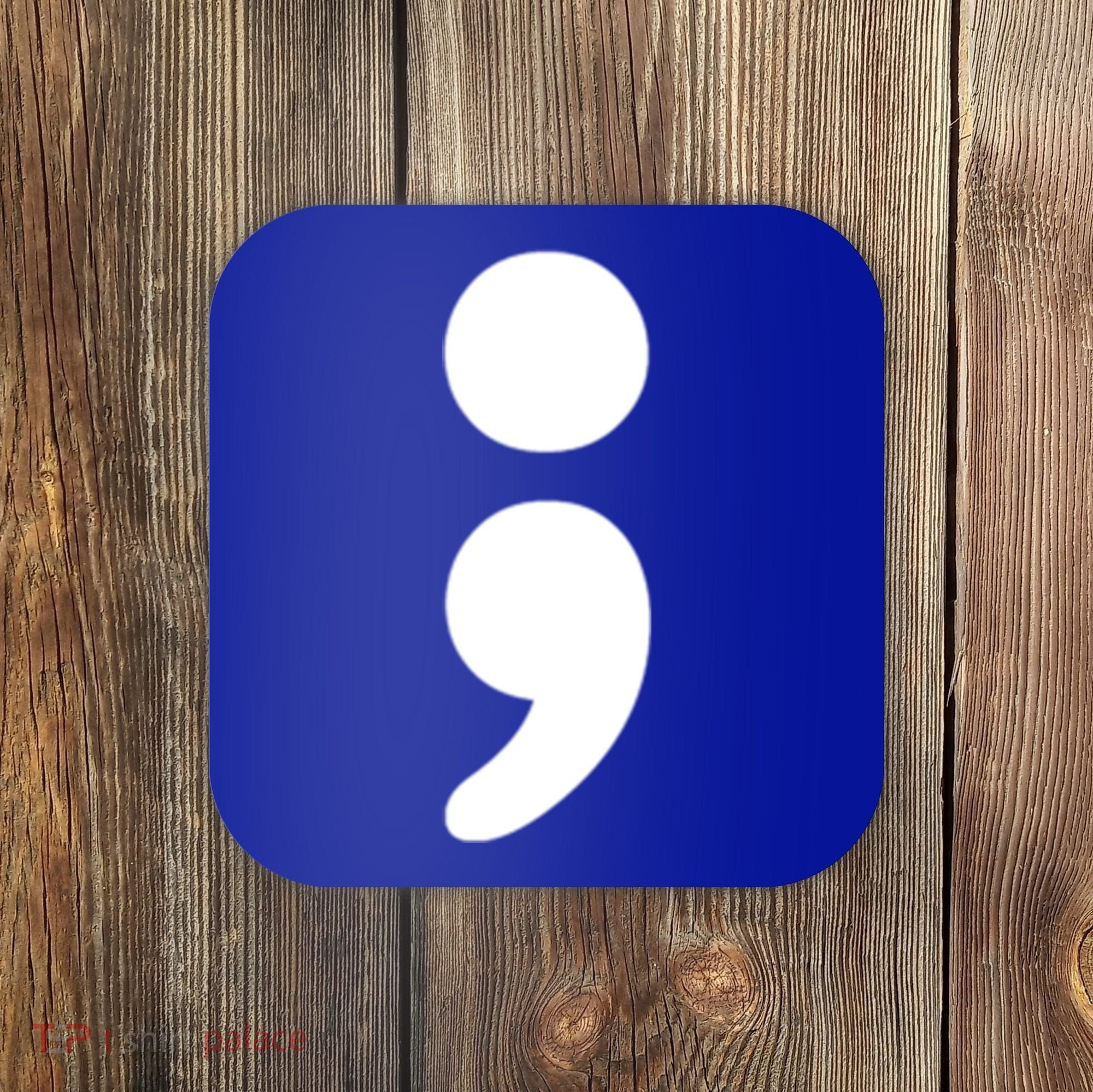 Semicolon Tal Health Matters Awareness Month Gift Coaster