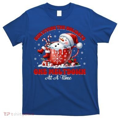 Surviving The Holidays One Meltdown T-Shirt