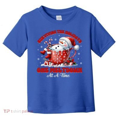 Surviving The Holidays One Meltdown Toddler T-Shirt