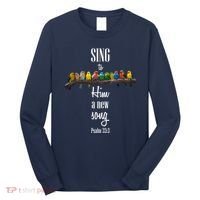 Sing To Him A New Song Psalms 33 3 Long Sleeve Shirt thumb 0
