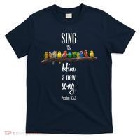 Sing To Him A New Song Psalms 33 3 T-Shirt thumb 0