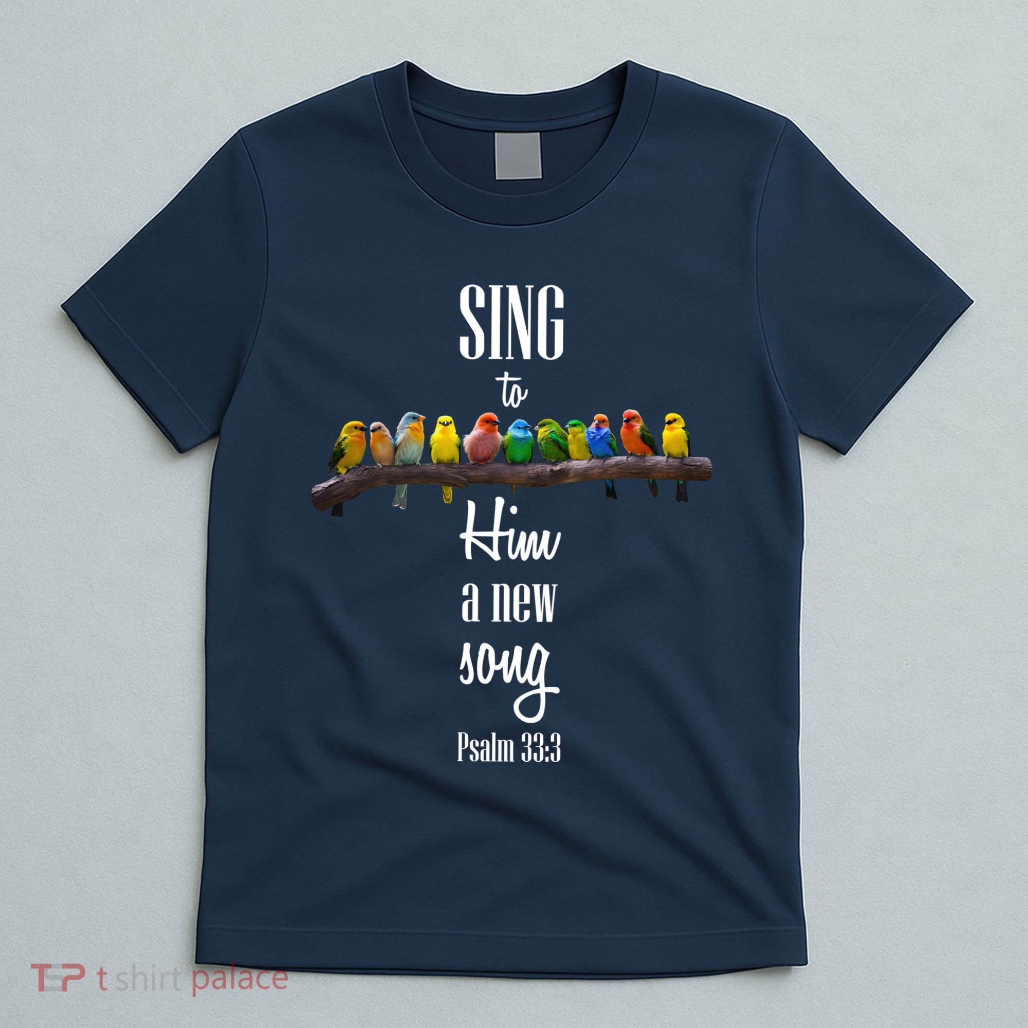 Sing To Him A New Song Psalms 33 3 T-Shirt