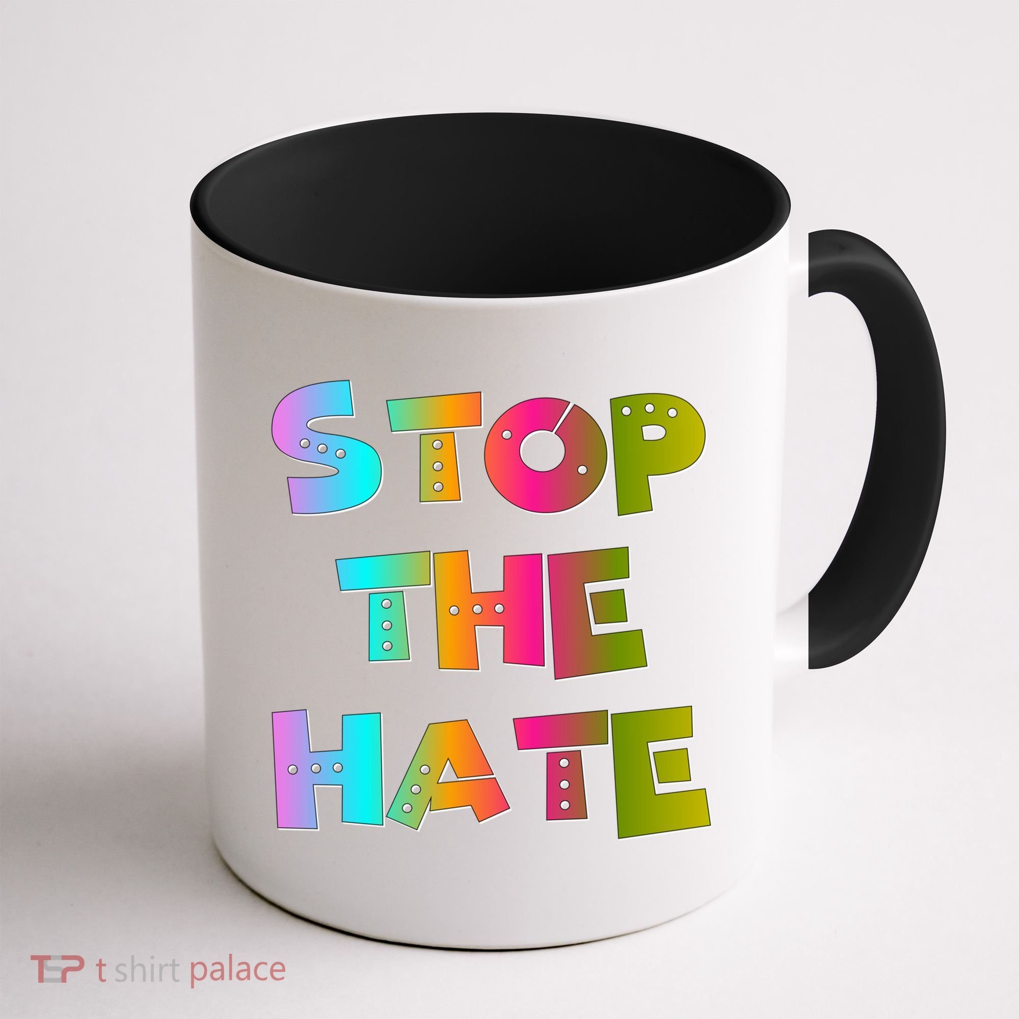 Stop The Hate Great Gift Coffee Mug
