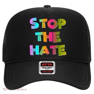 Stop The Hate Great Gift Hat