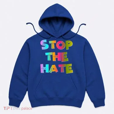 Stop The Hate Great Gift Hoodie