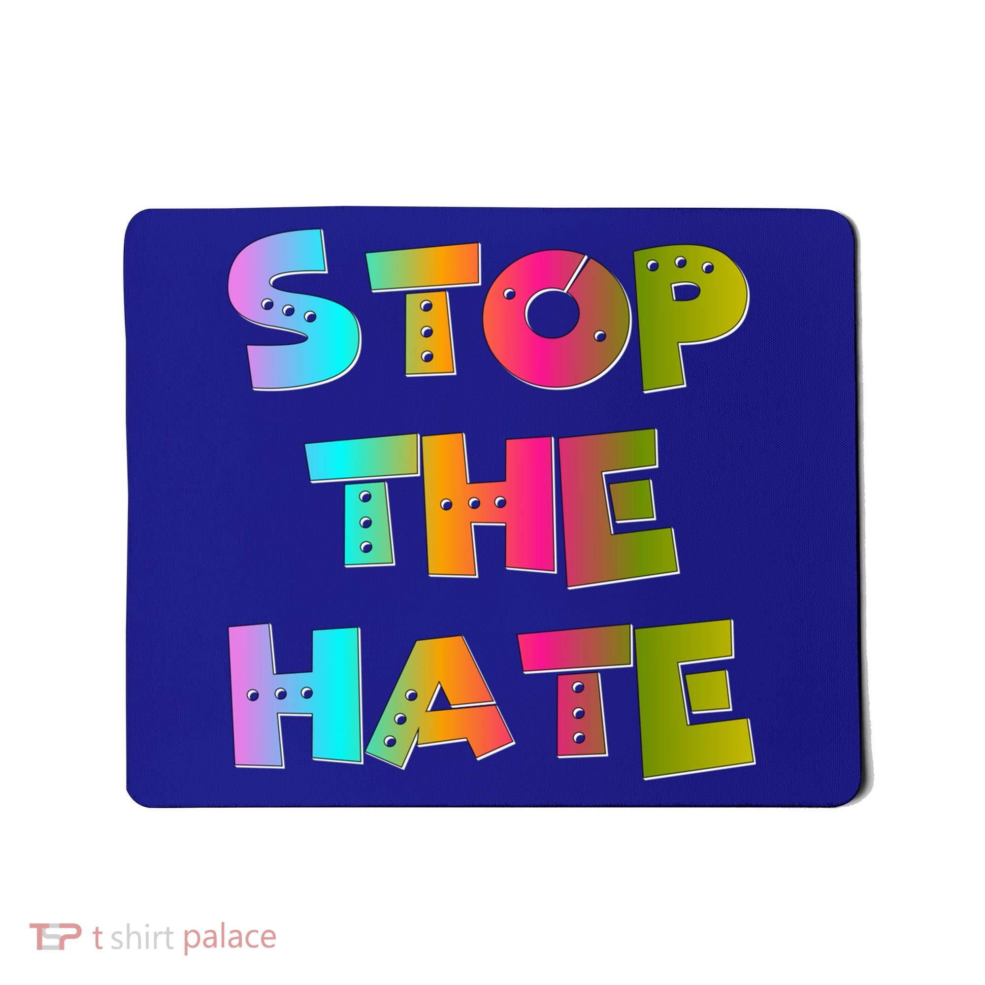 Stop The Hate Great Gift Mousepad