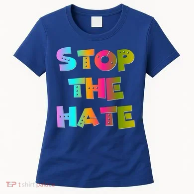 Stop The Hate Great Gift Women's T-Shirt