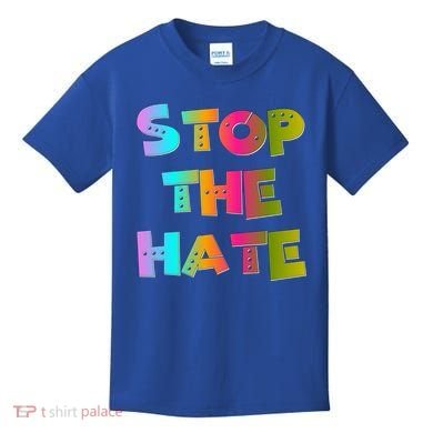 Stop The Hate Great Gift Kids T-Shirt