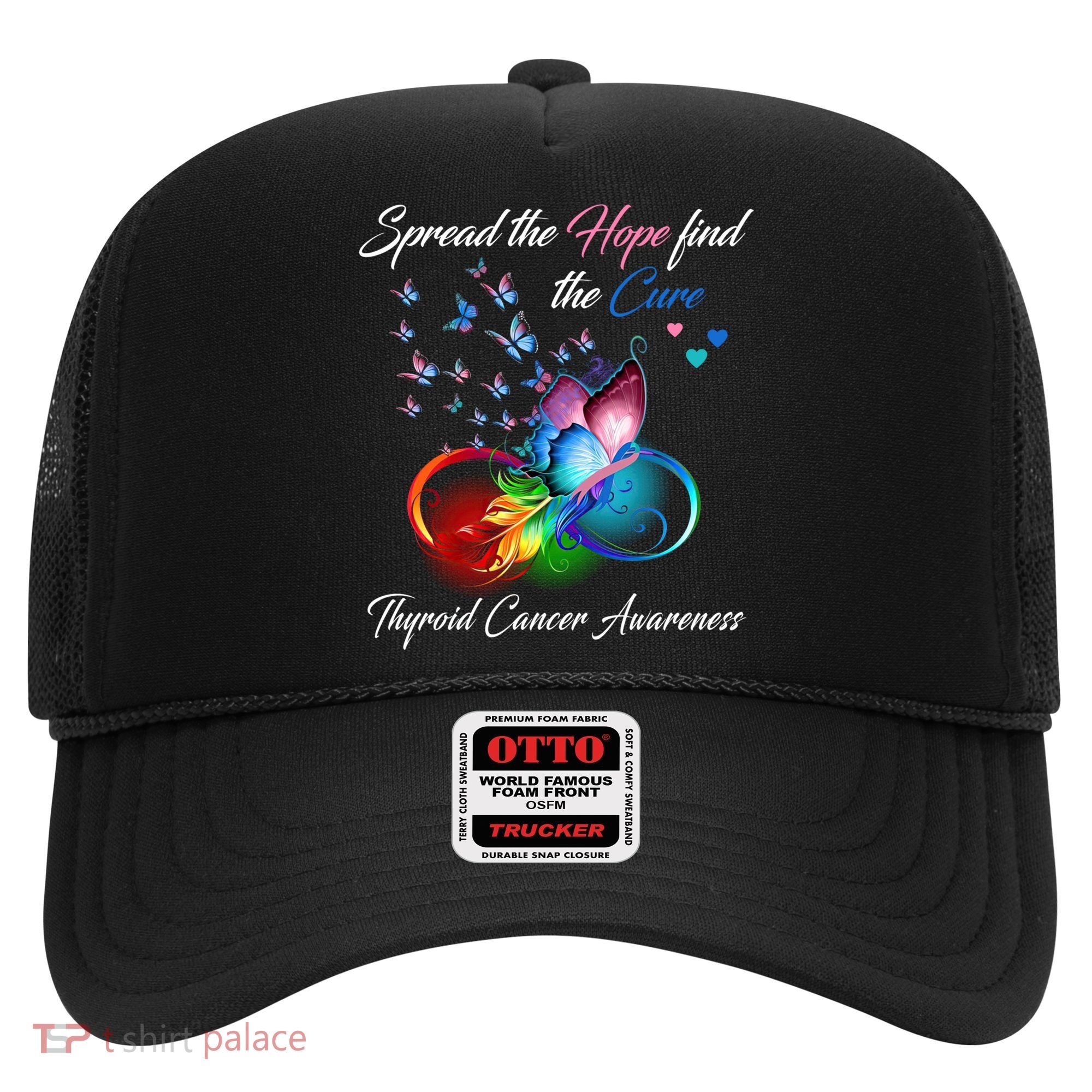 Spread The Hope Find The Cure Thyroid Cancer Awareness Funny Gift Hat