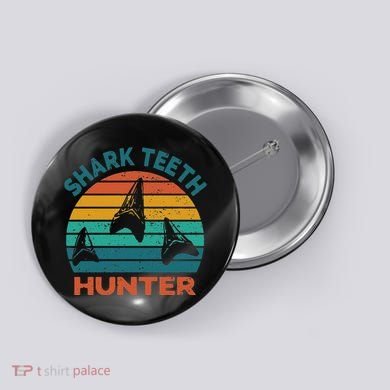 Shark Th Hunter Shark Th Collector Fossil Hunting Button