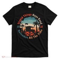Stupid Things Have Good Outcomes Jj Quote T-Shirt thumb 0